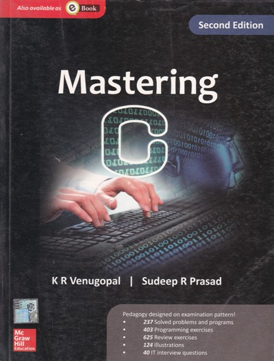 MASTERING C | K. R. VENUGOPAL, SUDEEP R. PRASAD | McGraw Hill
