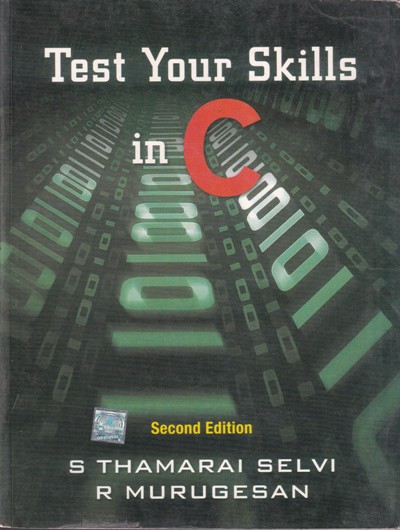 TEST YOUR SKILLS IN C | S. THAMARAI SELVI, R. MURUGESAN | McGraw Hill