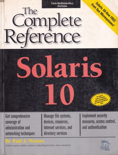 THE COMPLETE REFERENCE SOLARIS 10 | DR. PAUL A. WATTERS | McGraw Hill