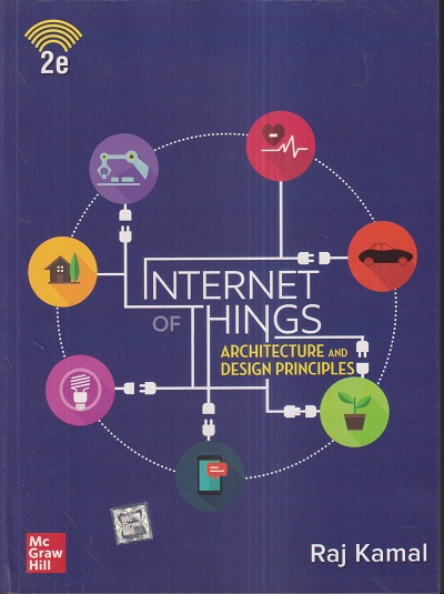 INTERNET OF THINGS (Architecture and Design Principles) | RAJ KAMAL | McGraw Hill