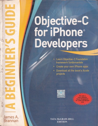 OBJECTIVE C FOR IPHONE DEVELOPERS | JAMES A. BRANNAN | McGraw Hill