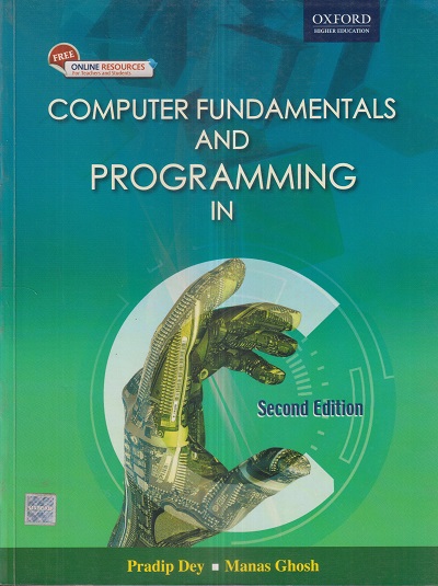 COMPUTER FUNDAMENTALS AND PROGRAMMING IN C | PRADIP DEY, MANAS GHOSH | Oxford