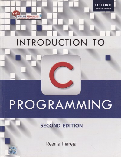 INTRODUCTION TO C PROGRAMMING | REEMA THAREJA | Oxford
