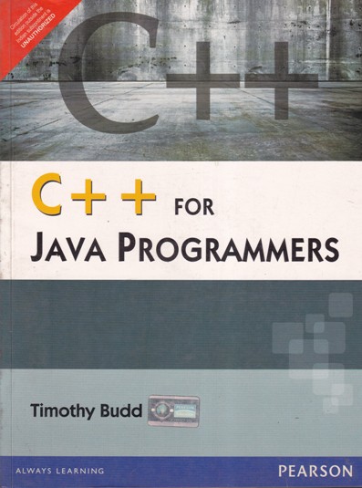 C ++ FOR JAVA PROGRAMMERS | TIMOTHY BUDD | Pearson