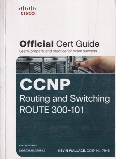 CCNP, ROUTING AND SWITCHING ROUTE 300-101 | KEVIN WALLACE | Pearson