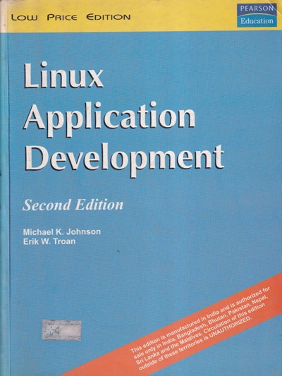 LINUX APPLICATION DEVELOPMENT | MICHAEL K. JOHNSON, ERIK W. TROAN | Pearson