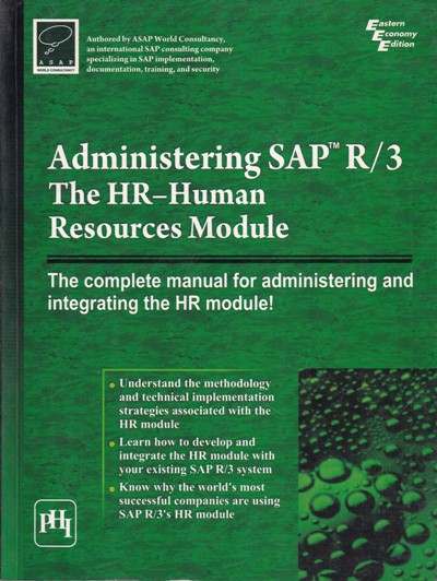 ADMINISTERING SAP R 3 THE HR HUMAN RESOURCES MODULE | JONATHAN BLAIN AND BERNARD DODD | PHI