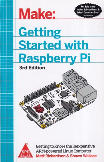 MAKE GETTING STARTED WITH RASPBERRY PI | MATT RICHARDSON, SHAWN WALLACE | Shroff Publishers and Distributors (SPD)