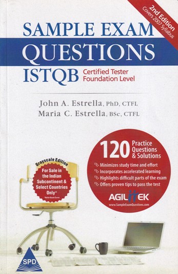 SAMPLE EXAM QUESTIONS ISTQB | JOHN A. ESTRELLA, MARIA C. ESTRELLA | Shroff Publishers and Distributors (SPD)