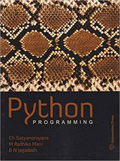 PYTHON PROGRAMMING | CH SATYANARAYANA, M. RADHIKA MANI, B.N. JAGADESH | Universities Press