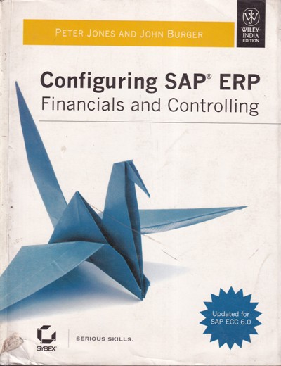 CONFIGURING SAP ERP FINANCIALS AND CONTROLLING | PETER JONES, JOHN BURGER | Wiley