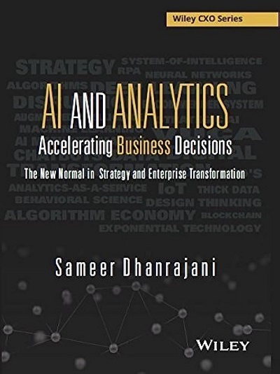 AI AND ANALYTICS (Accelerating Business Decisions) | SAMEER DHANRAJANI | Wiley