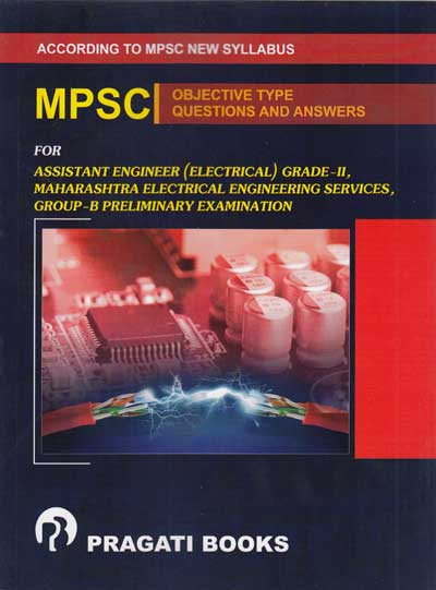 MPSC OBJECTIVE TYPE QUESTIONS AND ANSWERS - For Assistant Engineer (Electrical) Grade 2, Maharashtra Electrical Engineering Services Group B, Preliminary Examination
