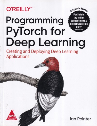 PROGRAMMING PYTORCH FOR DEEP LEARNING | IAN POINTER | Shroff Publishers and Distributors (SPD)