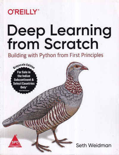 OREILLY DEEP LEARNING FROM SCRATCH | SETH WEIDMAN | Shroff Publishers and Distributors (SPD)
