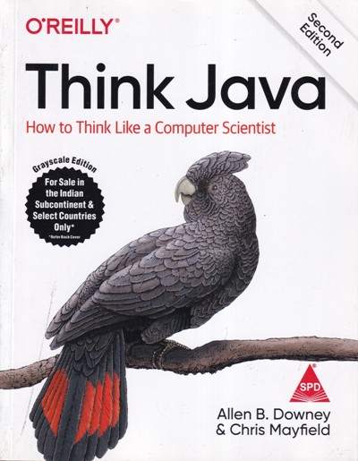 THINK JAVA | ALLEN B. DOWNEY, CHRIS MAYFIELD | Shroff Publishers and Distributors (SPD)