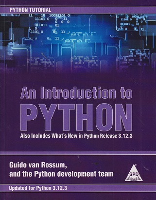 AN INTRODUCTION TO PYTHON | GUIDO VAN ROSSUM AND THE PYTHON DEVELOPMENT TEAM | Shroff Publishers and Distributors (SPD)