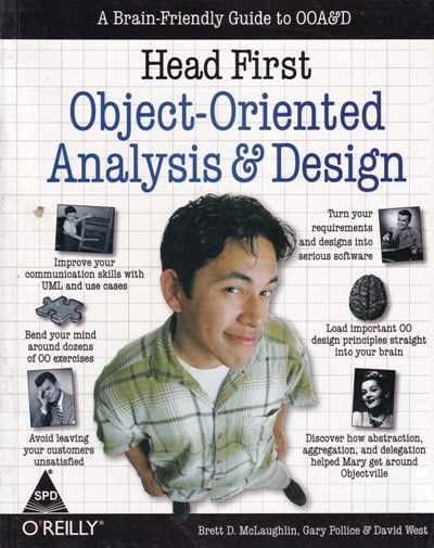 HEAD FIRST OBJECT ORIENTED ANALYSIS AND DESIGN | BRETT D. MCLAUGHLIN, GARY POLLICS, DAVID WEST | Shroff Publishers and Distributors (SPD)