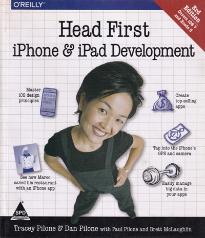 HEAD FIRST IPHONE AND IPAD DEVELOPMENT | TRACEY PILONE, DAN PILONE, PAUL PILONE AND BRETT MCLAUGHLIN | Shroff Publishers and Distributors (SPD)