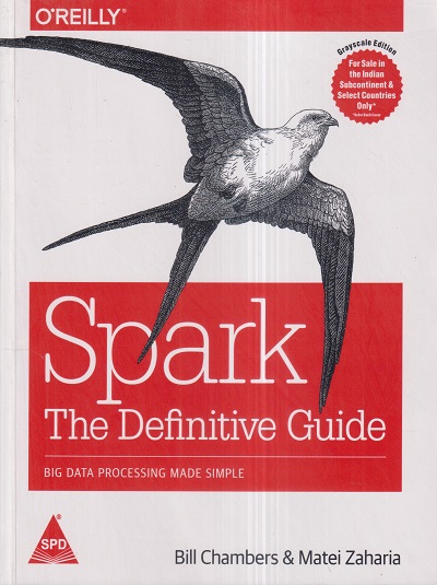 OREILLY SPARK THE DEFINITIVE GUIDE | BILL CHAMBERS, MATEI ZAHARIA | Shroff Publishers and Distributors (SPD)