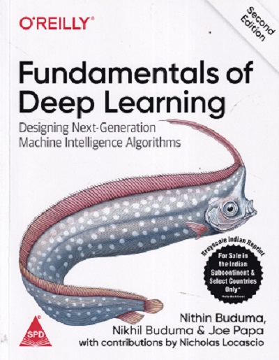FUNDAMENTALS OF DEEP LEARNING | NIKHIL BUDUMA | Shroff Publishers and Distributors (SPD)