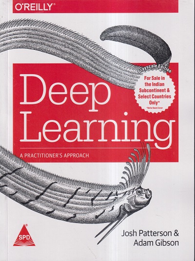 DEEP LEARNING | JOSH PATTERSON, ADAM GIBSON | Shroff Publishers and Distributors (SPD)