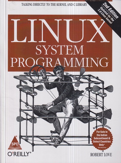 OREILLY LINUX SYSTEM PROGRAMMING | ROBERT LOVE | Shroff Publishers And Distributors (SPD)