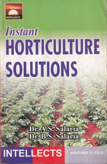 INSTANT HORTICULTURE SOLUTIONS | DR. A. S. SALARIA, DR. B. S. SALARIA | Intellects