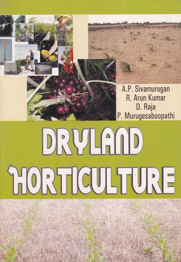 DRYLAND HORTICULTURE | A.P. SIVAMURUGAN, R. ARUN KUMAR, D. RAJA, P. MURUGESABOOPATHI | Kalyani Publishers