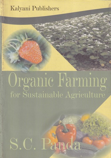 ORGANIC FARMING FOR SUSTAINABLE AGRICULTURE | S. C. PANDA | Kalyani Publishers
