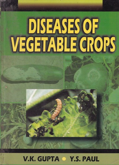DISEASES OF VEGETABLE CROPS | V. K. GUPTA, Y. S. PAUL | Kalyani Publishers