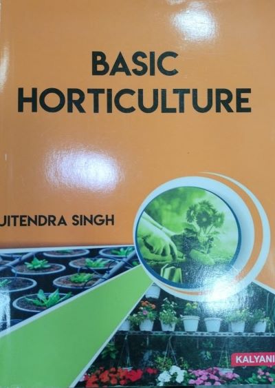 BASIC HORTICULTURE | JITENDRA SINGH | Kalyani Publishers