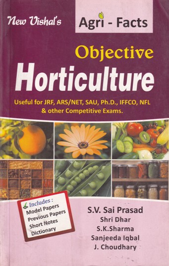 OBJECTIVE HORTICULTURE | S. V. SAI PRASAD, SHRI DHAR, S. K. SHARMA, SANJEEDA IQBAL, J. CHOUDHARY | New Vishal