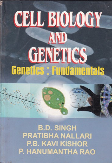 CELL BIOLOGY AND GENETICS | B. D. SINGH, PRATIBHA NALLARI, P. B. KAVI KISHOR, P. HANUMANTHA RAO | Kalyani Publishers