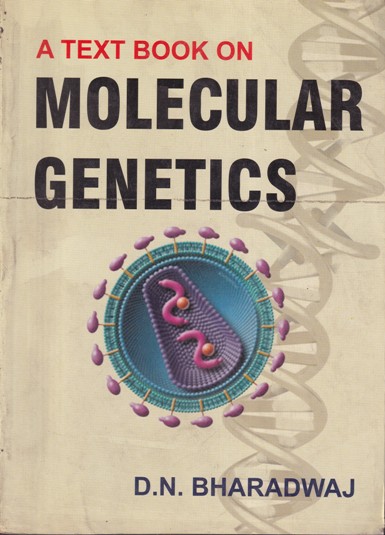 A TEXT BOOK ON MOLECULAR GENETICS | D.N. BHARADWAJ | Kalyani Publishers