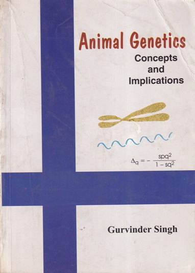 ANIMAL GENETICS CONCEPTS AND IMPLICATIONS | GURVINDER SINGH | Kalyani Publishers