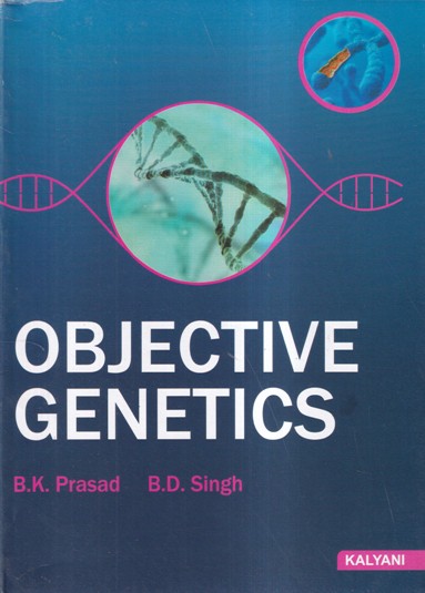 OBJECTIVE GENETICS | B.K. PRASAD, B.D. SINGH | Kalyani Publishers
