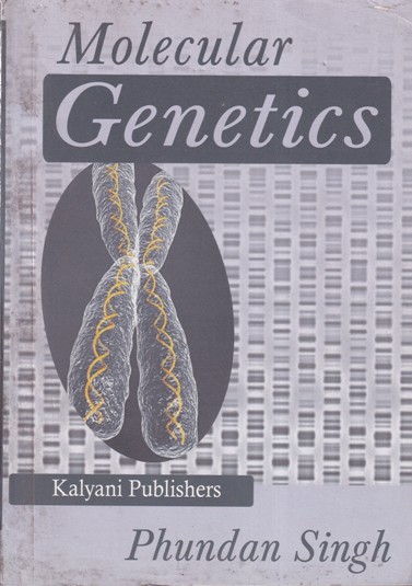 MOLECULAR GENETICS | PHUNDAN SINGH | Kalyani Publishers