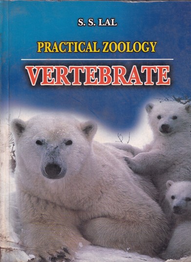PRACTICAL ZOOLOGY VERTEBRATE | S. S. LAL | Rastogi