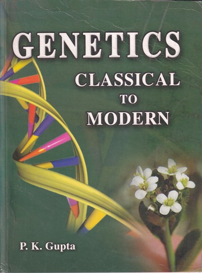 GENETICS (CLASSICAL TO MODERN) | P.K. GUPTA | Rastogi