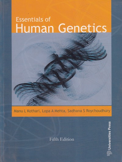ESSENTIALS OF HUMAN GENETICS | MANU L. KOTHARI, LOPA A. MEHTA, SADHANA S. ROYCHOUDHURY | Universities Press
