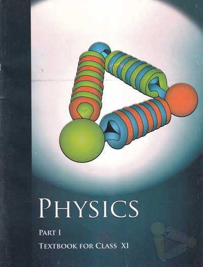 PHYSICS Part 1 - NCERT Textbook for Class 11th
