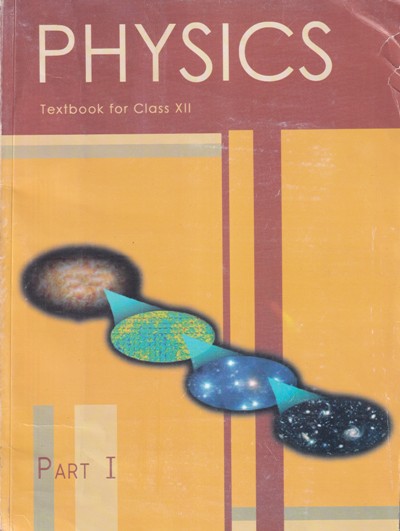 PHYSICS Part 1 - NCERT Textbook for Class 12