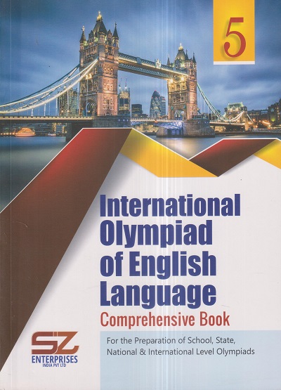 INTERNATIONAL OLYMPIAD OF ENGLISH LANGUAGE Comprehensive Book Class 5 | SILVER ZONE