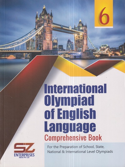 INTERNATIONAL OLYMPIAD OF ENGLISH LANGUAGE Comprehensive Book Class 6 | SILVER ZONE