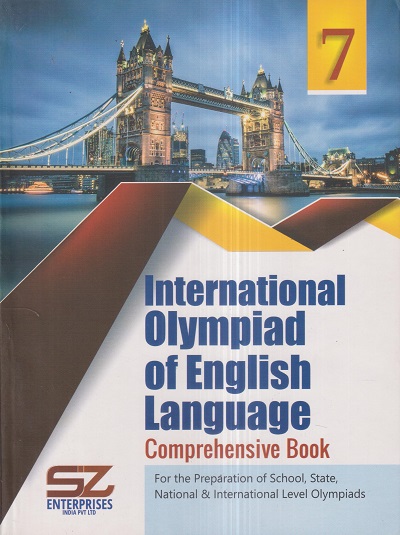 INTERNATIONAL OLYMPIAD OF ENGLISH LANGUAGE Comprehensive Book Class 7 | SILVER ZONE