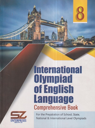 INTERNATIONAL OLYMPIAD OF ENGLISH LANGUAGE Comprehensive Book Class 8 | SILVER ZONE