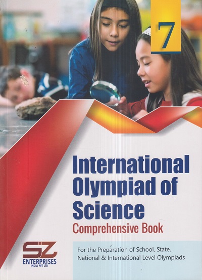 INTERNATIONAL OLYMPIAD OF SCIENCE Comprehensive Book Class 7 | SILVER ZONE