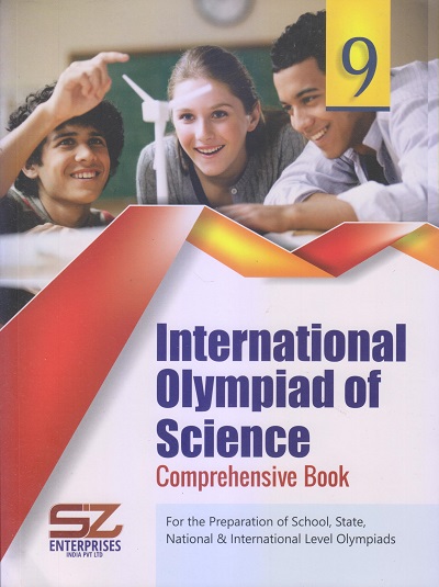 INTERNATIONAL OLYMPIAD OF SCIENCE Comprehensive Book Class 9 | SILVER ZONE