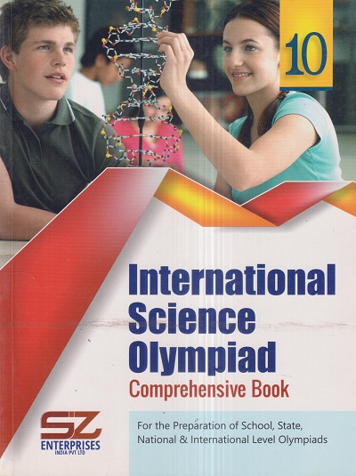 INTERNATIONAL OLYMPIAD OF SCIENCE Comprehensive Book Class 10 | SILVER ZONE